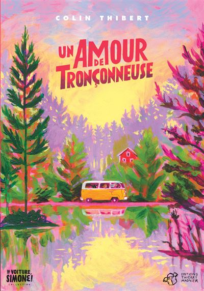 UN AMOUR DE TRONCONNEUSE   Colin THIBERT
